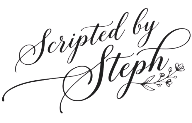 Scripted by Steph